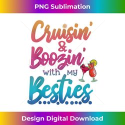 cruisin' and boozin' with my besties - chic sublimation digital download - challenge creative boundaries