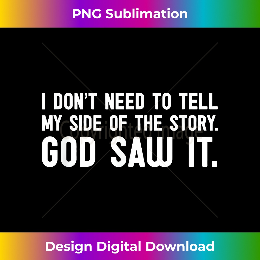 QS-20231219-6853_I Don't Need To Tell My Side Of The Story God Saw It 1547.jpg