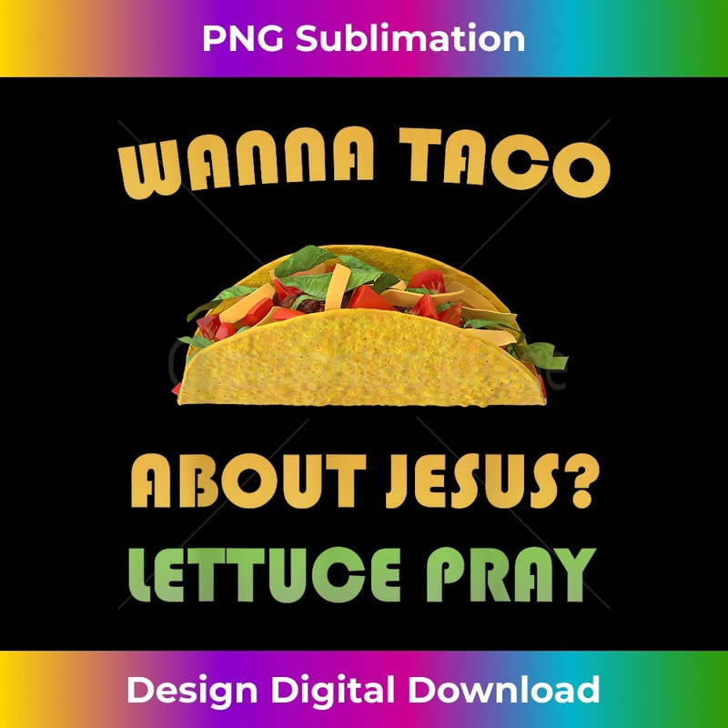 QT-20231219-14323_Taco Funny Wanna Taco About Jesus Taco Pun Humor.jpg