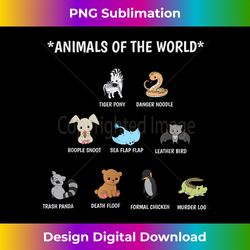 animals of the world funny better names t - sophisticated png sublimation file - enhance your art with a dash of spice
