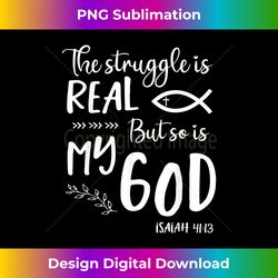 jesus christian struggle real so is god prayer war - luxe sublimation png download - channel your creative rebel