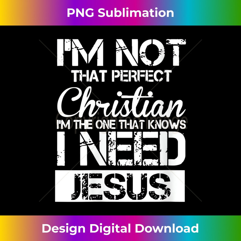 QY-20231219-16411_Womens I'm Not That Perfect Christian I Know I Need Jesus V-Neck.jpg