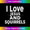 QY-20231219-7101_I Love Jesus and SQUIRRELS T- Funny SQUIRREL.jpg