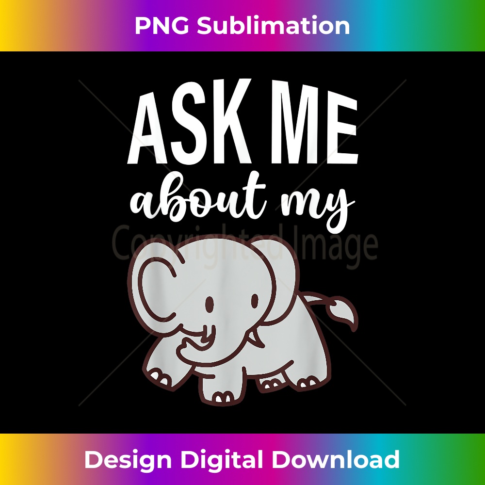 RB-20231219-372_Ask Me About My Elephant I Little Elephant I Kids Elephant 0184.jpg