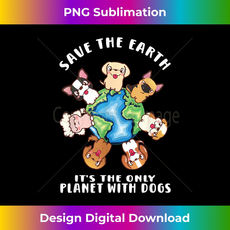 RD-20231219-12940_Save The Earth It's The Only Planet With Dogs Lover funny 0882.jpg