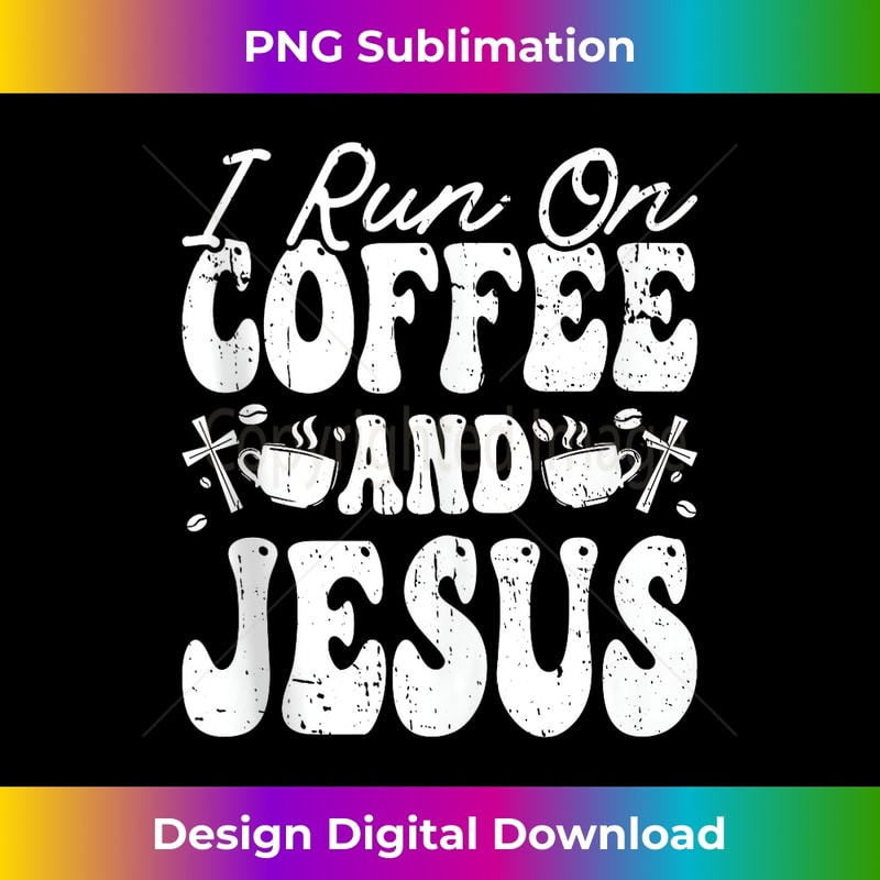 RF-20231219-7278_I Run On Coffee And Jesus Christian Coffee Tank Top 1.jpg