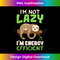 RF-20231219-7516_I'm Not Lazy I'm Energy Efficient Sloth Cute Funny 1606.jpg