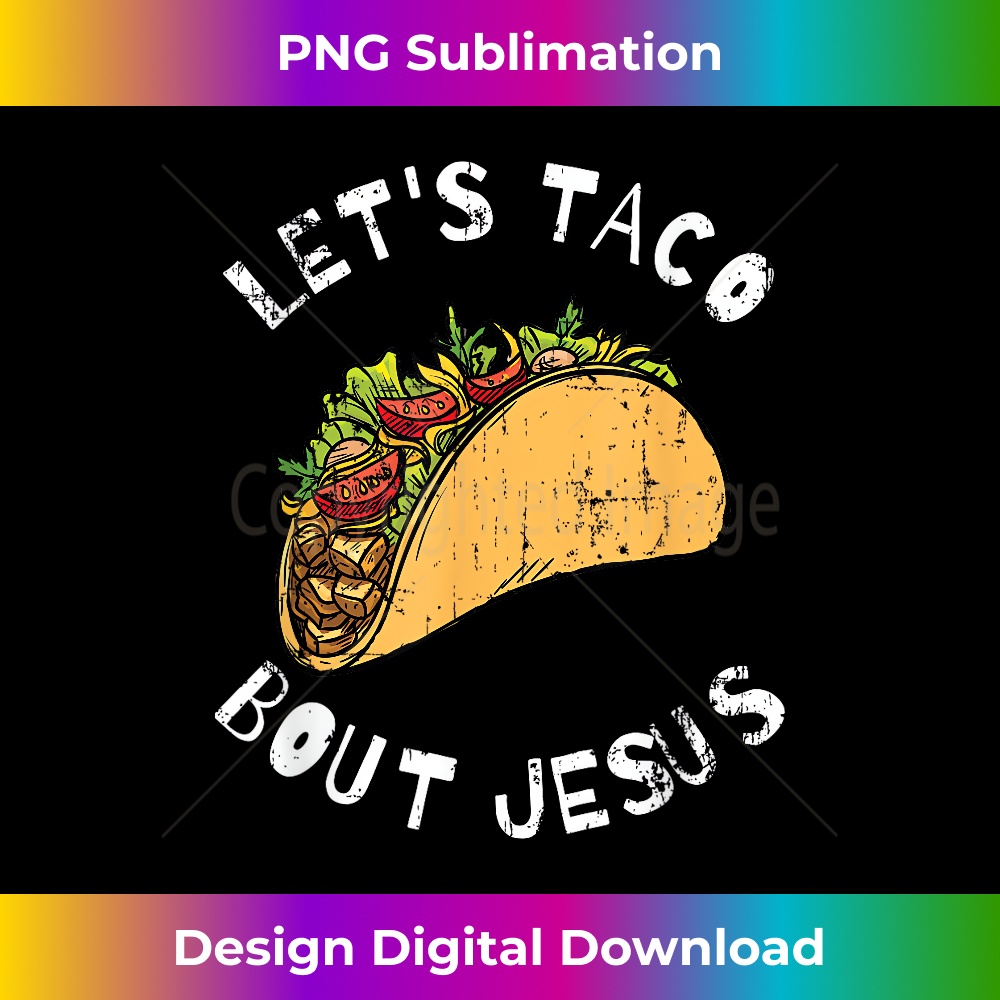 RF-20231219-9930_Lets Taco Bout Jesus , Lettuce Taco Bout Jesus, Funny.jpg