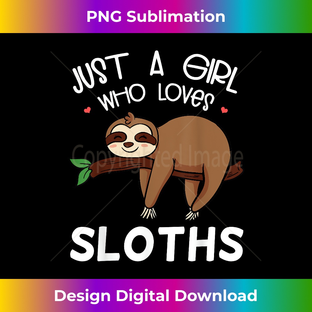 RJ-20231219-9477_Just A Girl Who Loves Sloths T- Arboreal Mammal Gift 1796.jpg