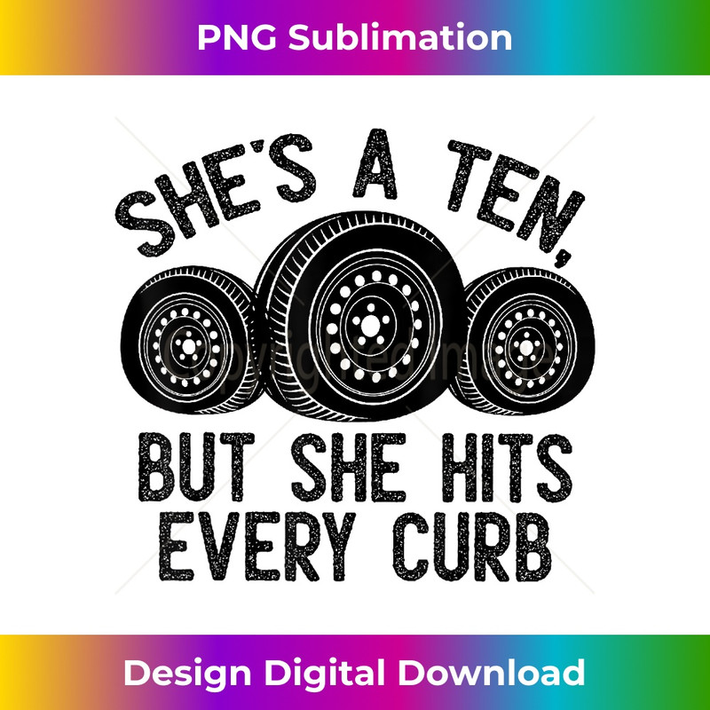 RT-20231219-13145_She's A Ten But She Hits Every Curb Funny Quote 2771.jpg