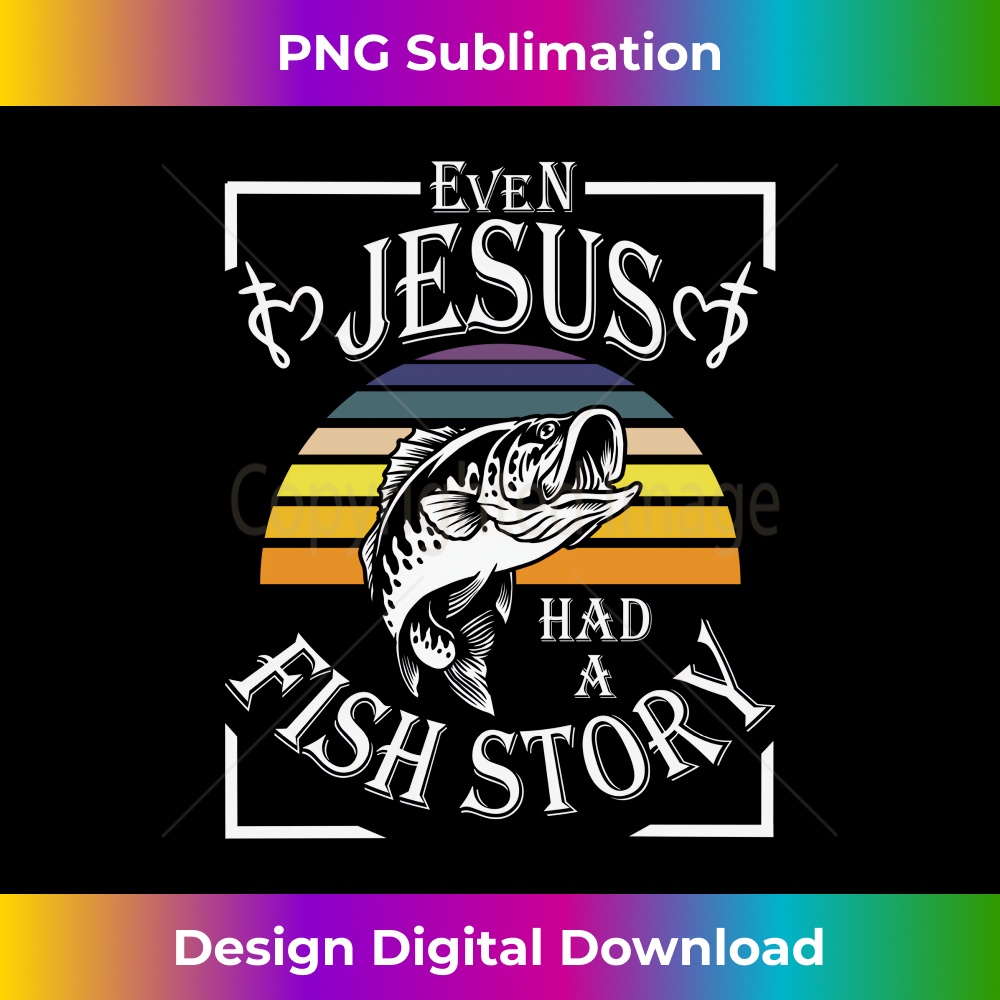 RT-20231219-4836_Funny Fisher Even Jesus Had A Fish Story Fisherman Fishing Long Sleeve.jpg