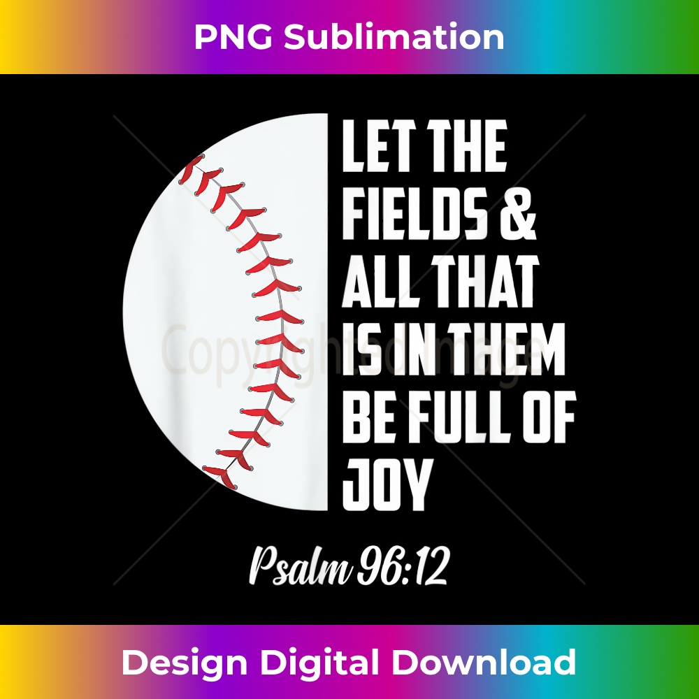 RW-20231219-9905_Let The Fields Be Full Of Joy Baseball Christian Religious.jpg