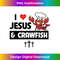 RZ-20231219-7070_I Love Jesus and Crawfish Christian Seafood Lovers Ocean Sea 1.jpg
