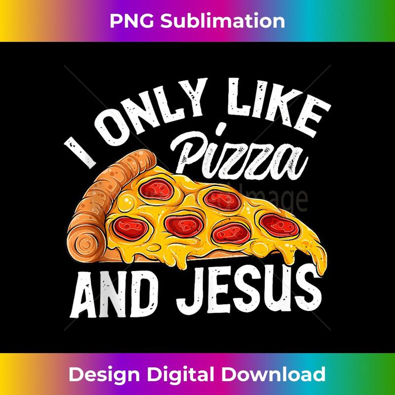 SB-20231219-7251_I Only Like Pizza And Jesus Funny Pizza Lover Christian Tank Top.jpg