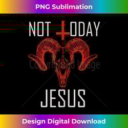 not today jesus satanic anti religion tank - sleek sublimation png download - access the spectrum of sublimation artistry