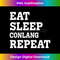 SF-20231219-3515_EAT SLEEP CONLANG REPEAT FUNNY SARCASTIC 0755.jpg