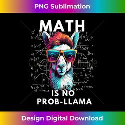 math is no prob-llama math teacher student scientist - deluxe png sublimation download - ideal for imaginative endeavors