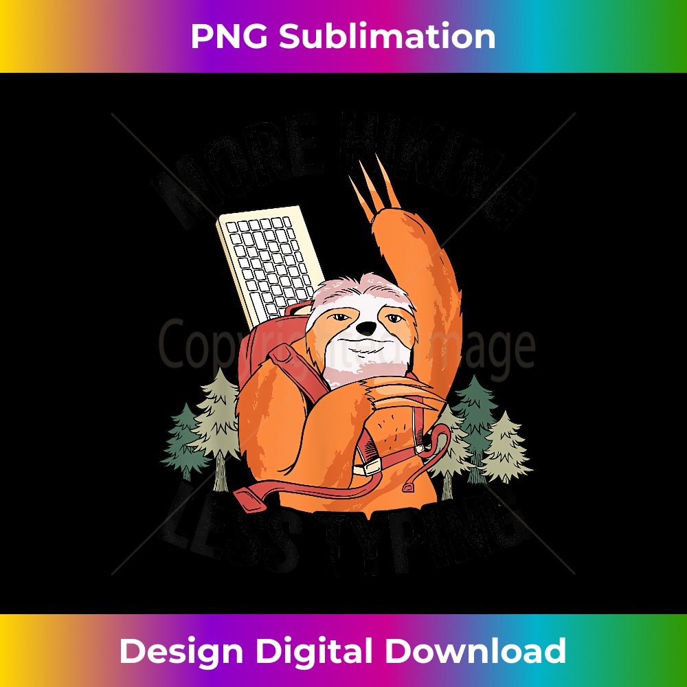 SJ-20231219-10833_More Hiking Less Typing Jokes Sloth Hiking Team Funny Hiker 2391.jpg