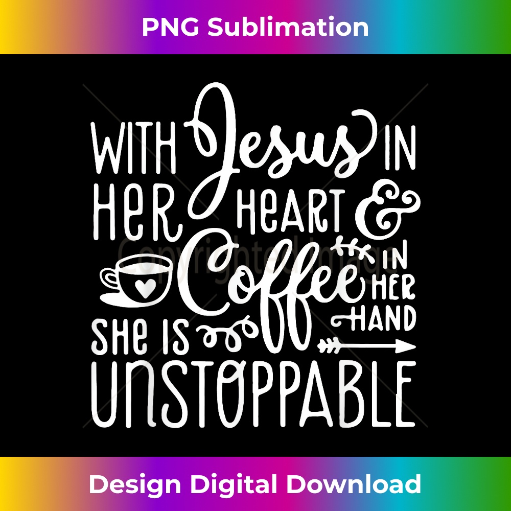 SK-20231219-16016_With Jesus In Her Heart & Coffee In Her Hand - Unstoppable.jpg