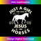 SN-20231219-2321_Cool Just a Girl Who Loves Jesus And Horses Christian Long Sleeve.jpg