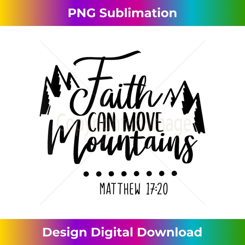 SQ-20231219-3840_Faith Can Move Mountains Matthew 1720 Men Women Kids.jpg