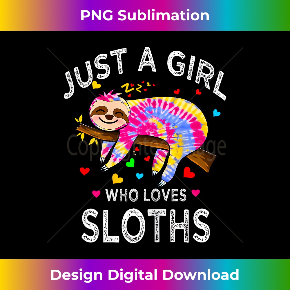 SQ-20231219-9471_Just a Girl Who Loves Sloths fuuny tie dye sloth 1789.jpg
