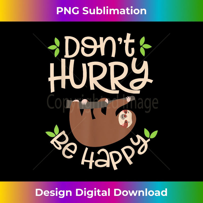 SU-20231219-3343_Dont Hurry Be Happy Sloth Lover Costume Lazy Lovers Tee 0702.jpg