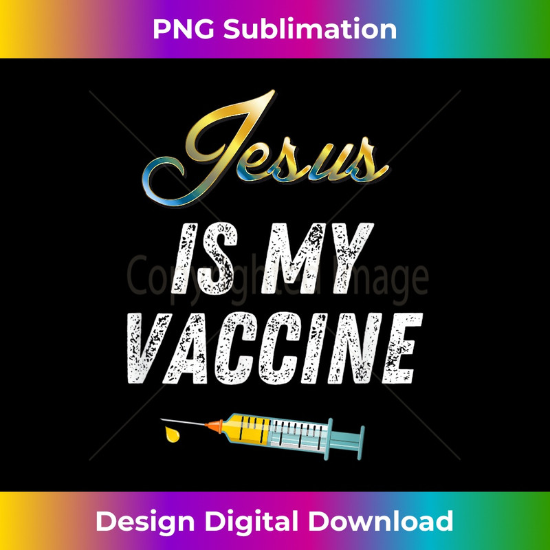 SU-20231219-8618_Jesus Is My Vaccine Anti Vax Vaxxer Christian Faith.jpg