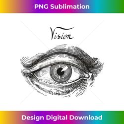 Vision Eye Brow See Black Graphic White Abstract Retina Tee - Deluxe PNG Sublimation Download - Chic, Bold, and Uncompromising