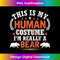 SZ-20231219-14893_This Is My Human Costume I'm Really A Bear 3717.jpg