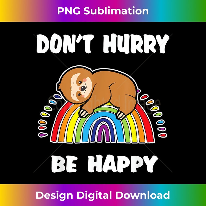 SZ-20231219-3305_Don't Hurry Be Happy Cute Lazy Funny Sloth 0692.jpg