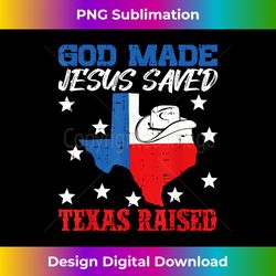 god made jesus saved texas raised - texas pride flag m - minimalist sublimation digital file - animate your creative concepts