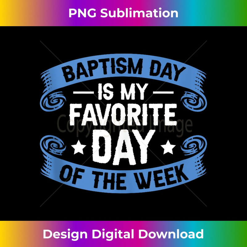 TD-20231219-579_Baptism Day Is My Favorite Day Of The Week Tank Top 2.jpg