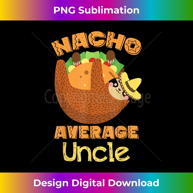 TE-20231219-11073_Nacho Average Uncle Nacho Day Funny Taco Sloth Sombrero Gift 1064.jpg