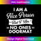 TE-20231219-6705_I Am A Nice Person But I Am No Ones Doormat Funny Quote 1517.jpg