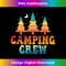 TG-20231219-1281_Camping Crew Camp Family Camping Trip Camper Matching Group 0315.jpg