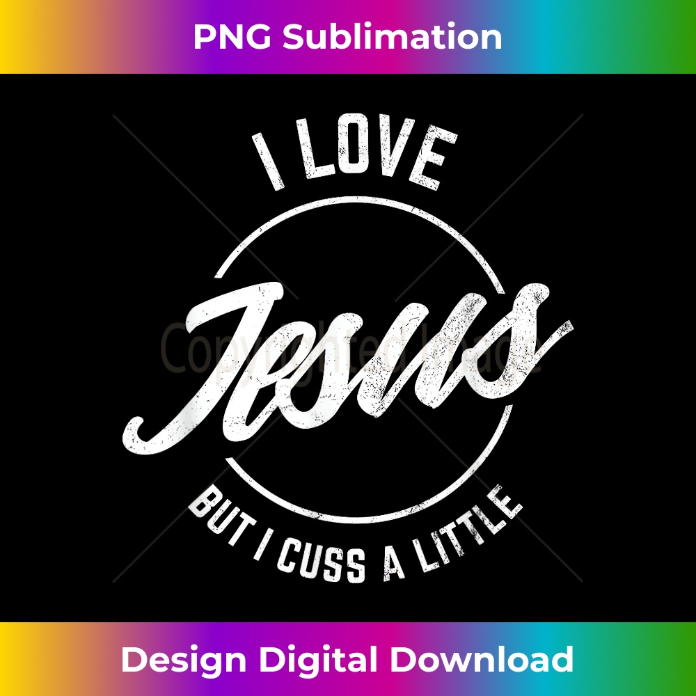 TI-20231219-7119_I Love Jesus But I Cuss A Little Funny Christian.jpg