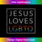 TJ-20231219-8825_Jesus Loves LGBTQ, Christian LGBT Support Gay Rights Tshirt 1.jpg