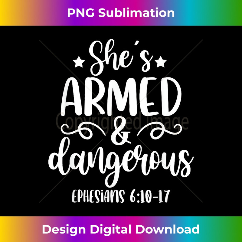 TM-20231219-13150_She's Armed & Dangerous Christian Girl Faith Jesus God Lover.jpg