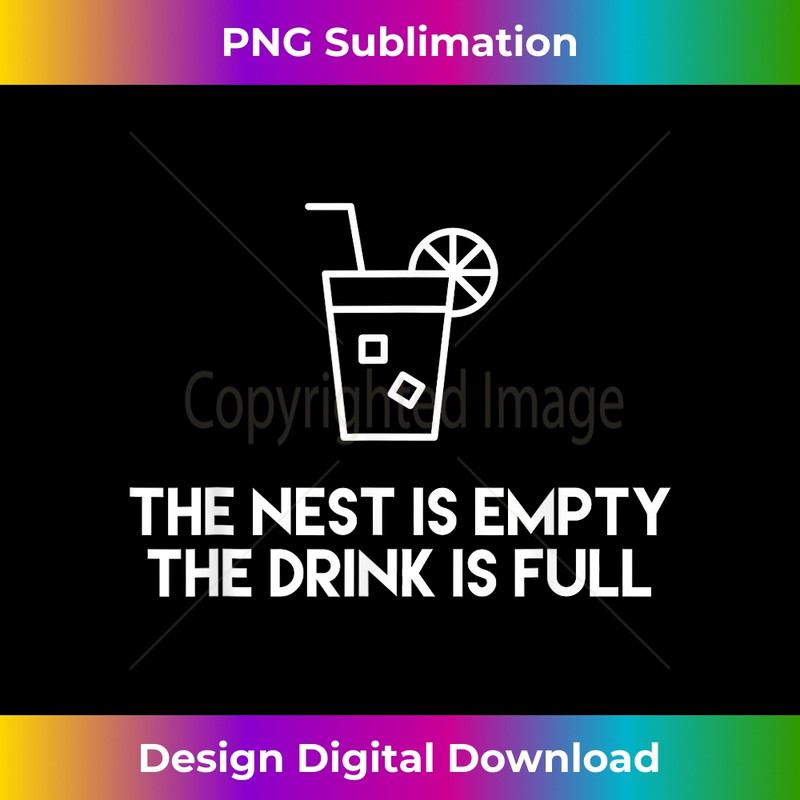 TN-20231219-14596_The Nest is Empty The Drink is Full Empty Nester 0397.jpg