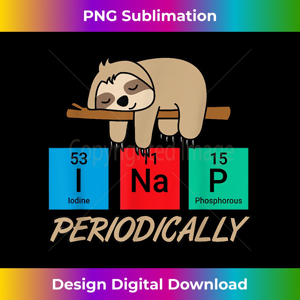 TO-20231219-5265_Funny Sloth I Nap Periodically Science Geek Humor Design 1110.jpg