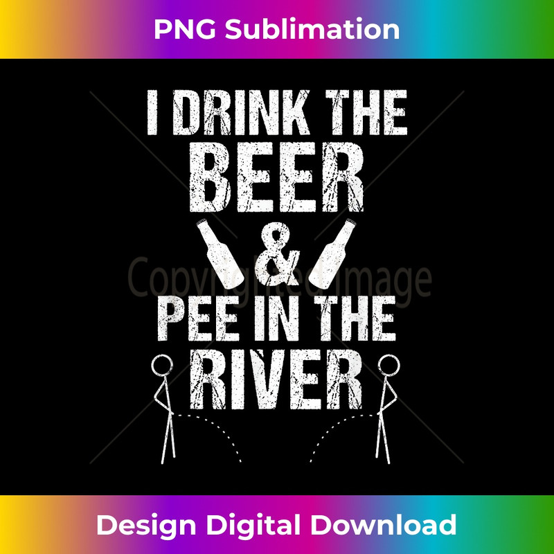 TP-20231219-6863_I Drink The Beer & Pee In The River - Camping, Drinking 1552.jpg