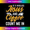 TQ-20231219-7986_Jesus And Coffee Count Me In Faith Christian 1.jpg