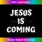 TR-20231219-8380_Jesus Is Coming Christian Faith End Times Revelation Saying.jpg