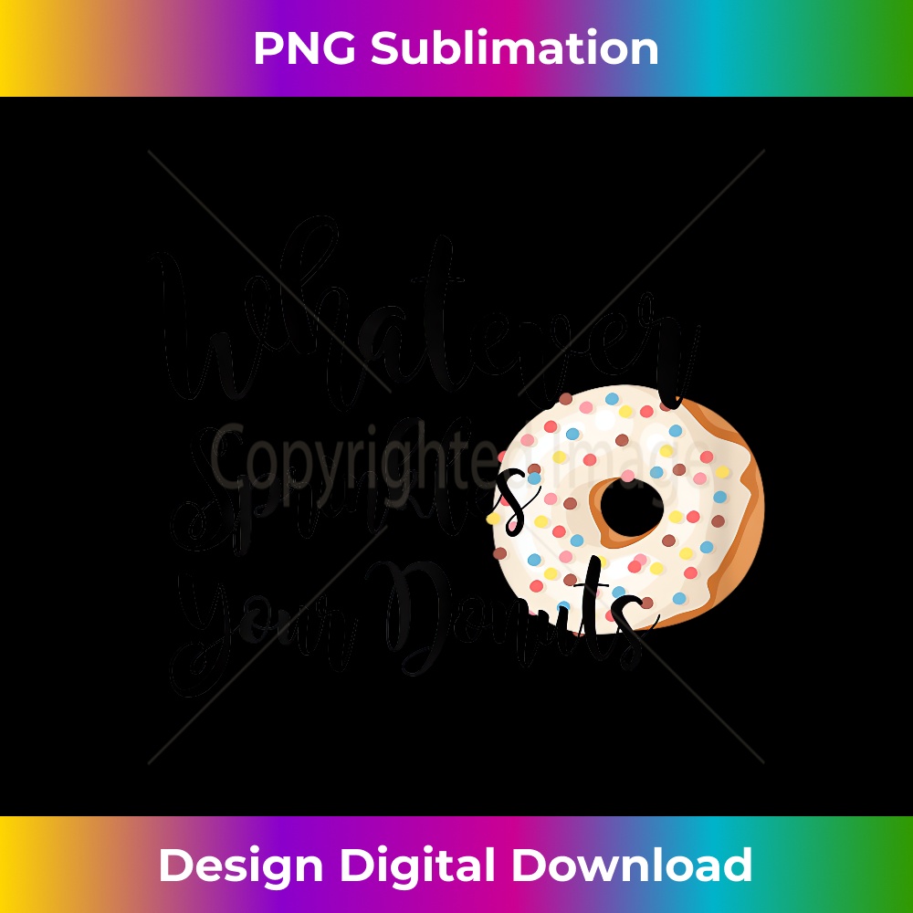 TT-20231219-16798_Womens Whatever sprinkles your donuts funny t shirt gift 0869.jpg