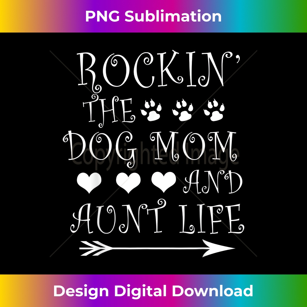 TW-20231219-12723_Rockin' The Dog Mom And Aunt Life - Dog Lovers Gift 0856.jpg