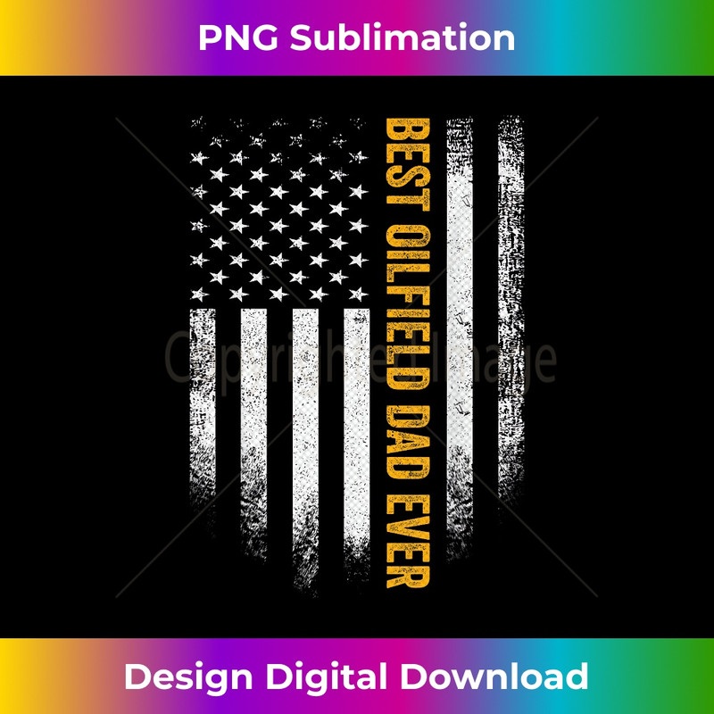 TX-20231219-15632_Vintage USA American Flag Best Oilfield Dad Ever Funny Gift 1084.jpg