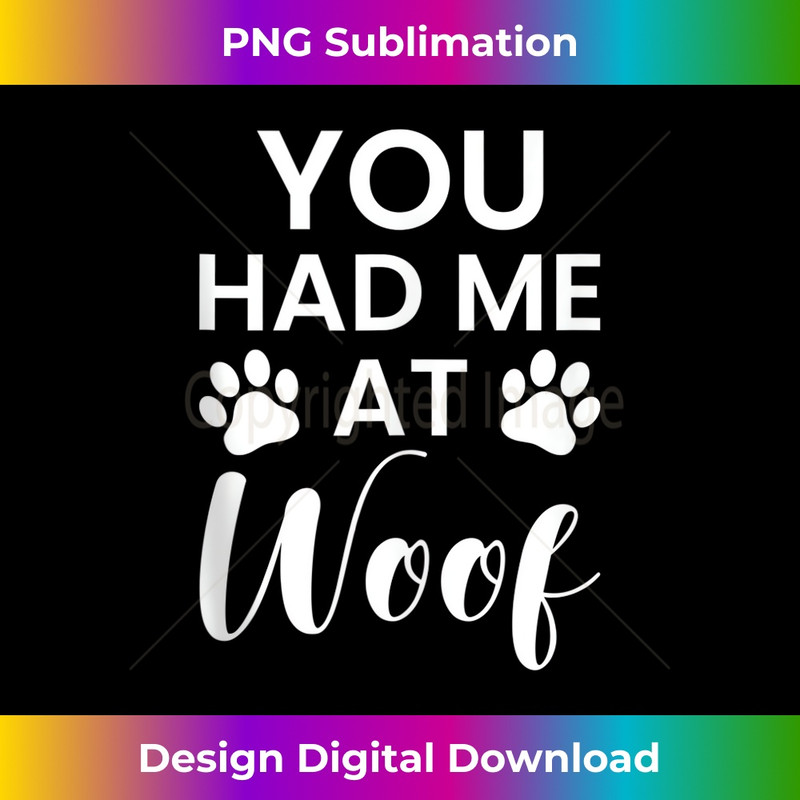 TX-20231219-17085_You Had Me At Woof Tank Top.jpg