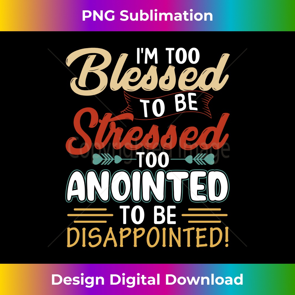 UA-20231219-7579_I'm Too Blessed to be stressed & Too Anointed Long Sleeve 1.jpg