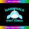 UC-20231219-11115_Narwals Spirit Animal tshirt Narwhals Are My Spirit Animal t 2484.jpg
